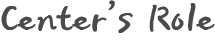center's role